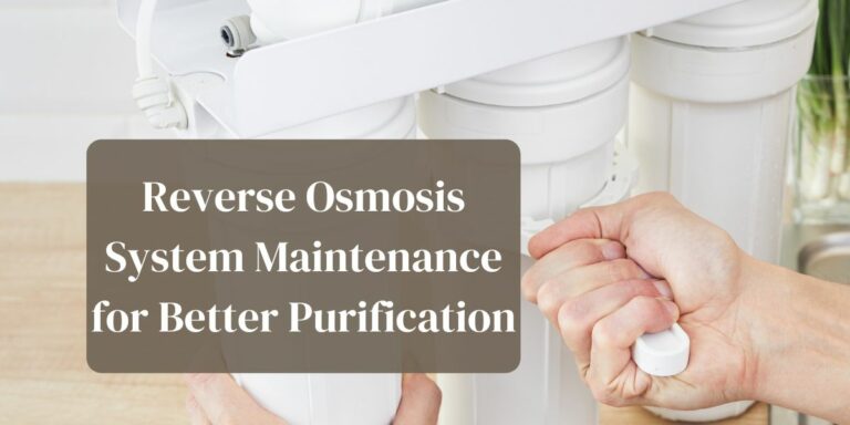 Reverse Osmosis System Maintenance For Better Purification