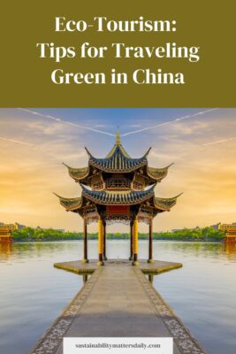 Eco-Tourism:  Tips for Traveling Green in China