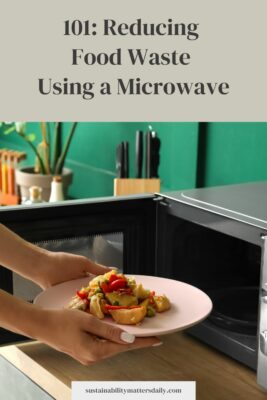 101: Reducing  Food Waste  Using a Microwave