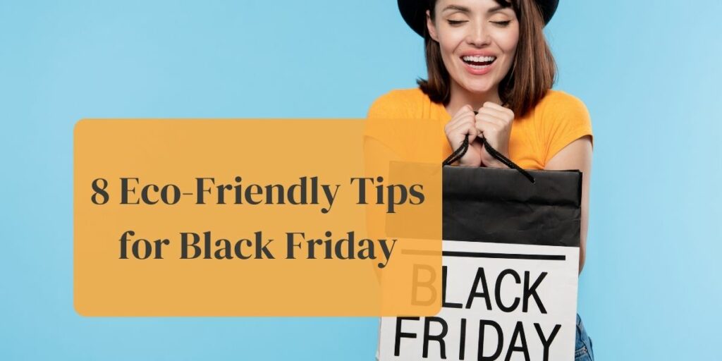 8 Eco-Friendly Tips for Black Friday
