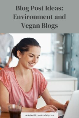 Blog Post Ideas: Environment and Vegan Blogs