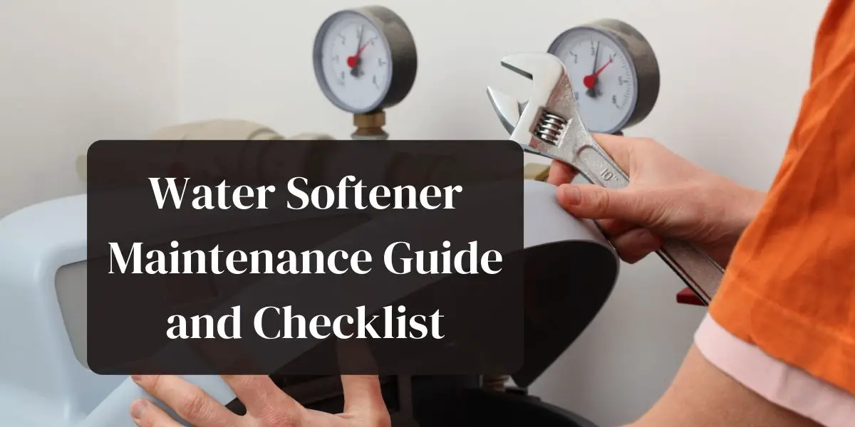 Water Softener Maintenance Guide and Checklist