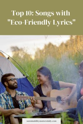 Top 10: Songs with  "Eco-Friendly Lyrics"