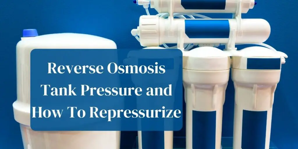 Reverse Osmosis Tank Pressure and How To Repressurize