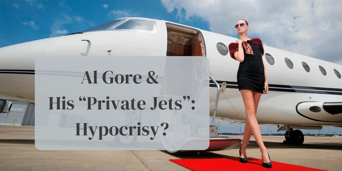 Al Gore & His “Private Jets”: Hypocrisy?