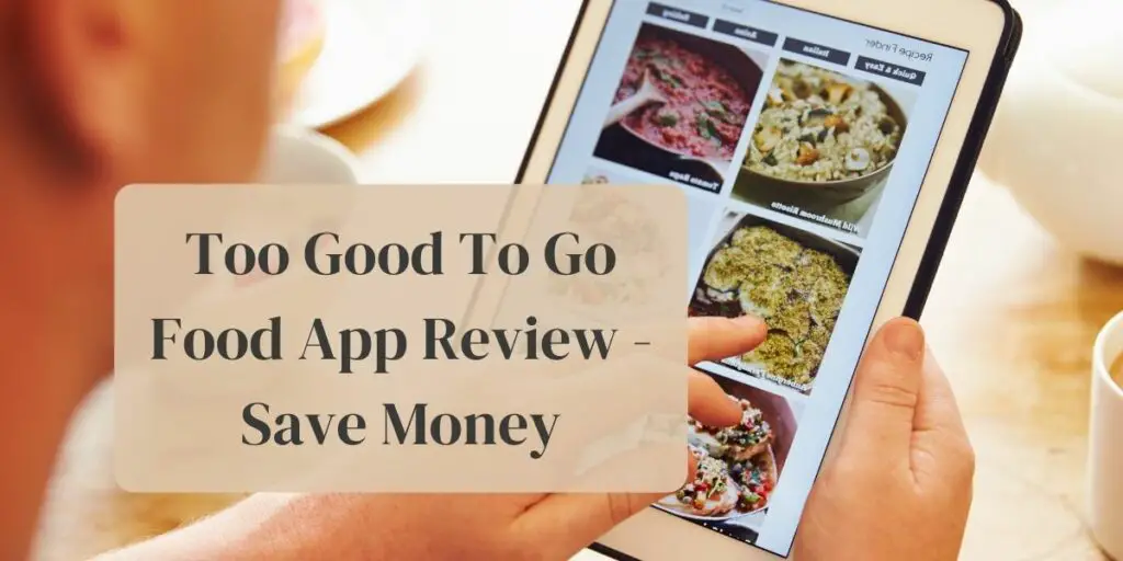 Too Good To Go Food App Review - Save Money
