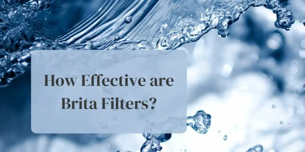 How Effective are Brita Filters?