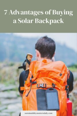 7 Advantages of Buying a Solar Backpack