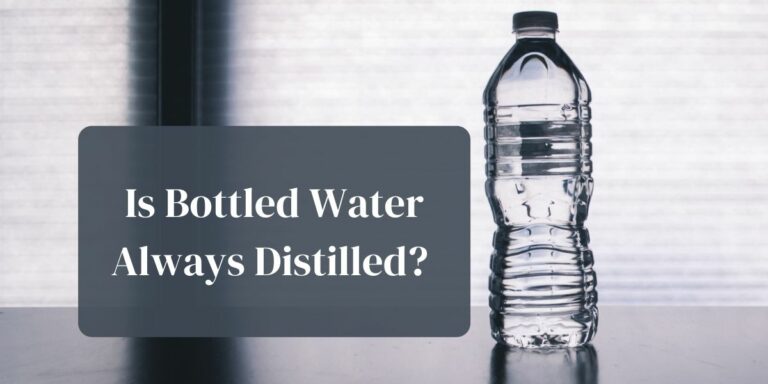 Is Bottled Water Distilled? Your questions answered
