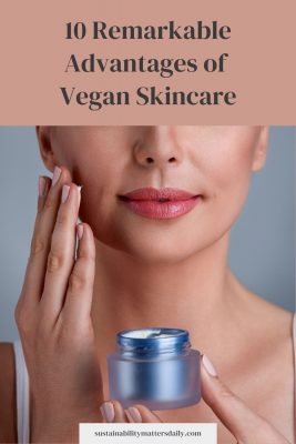 10 Remarkable Advantages of Vegan Skincare