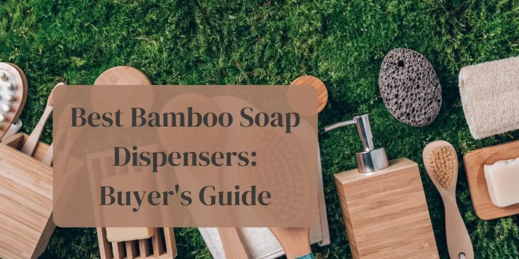 Best bamboo soap dispensers: buyer's guide