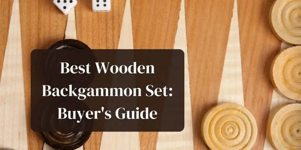 Best wooden backgammon set: buyer's guide