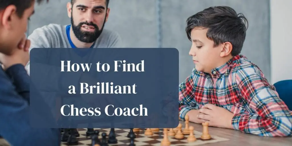 How to Find a Brilliant Chess Coach