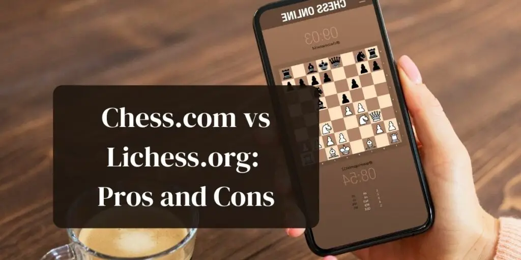 Chess.com vs Lichess.org: Pros and Cons