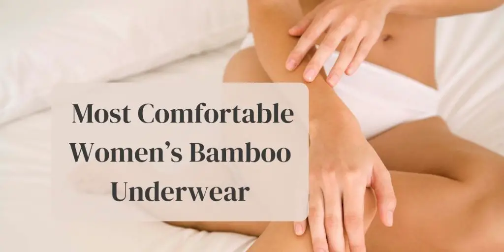 Most comfortable women's bamboo underwear