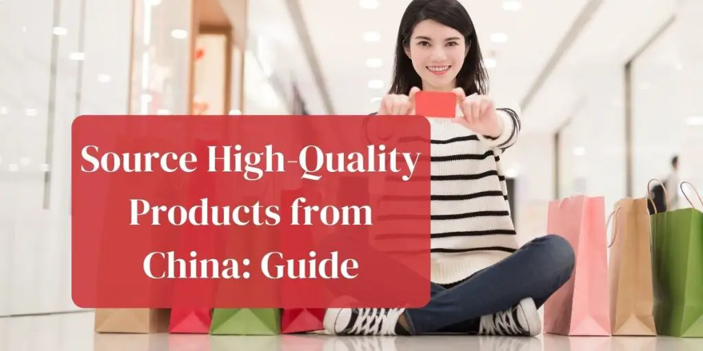Source High-Quality Products from China: Guide