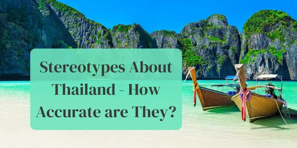 Stereotypes About Thailand - How Accurate Are They?