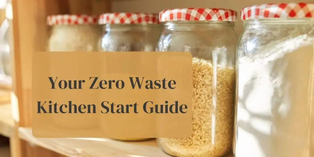 Your zero waste kitchen start guide