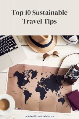Top 10 Sustainable Travel Tips
