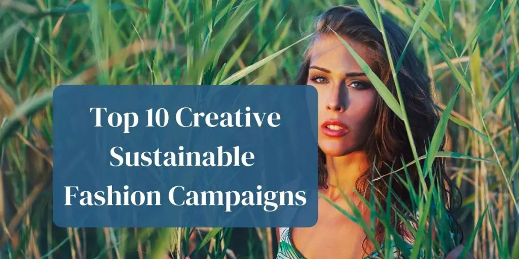 Top 10 Creative Sustainable Fashion Campaigns