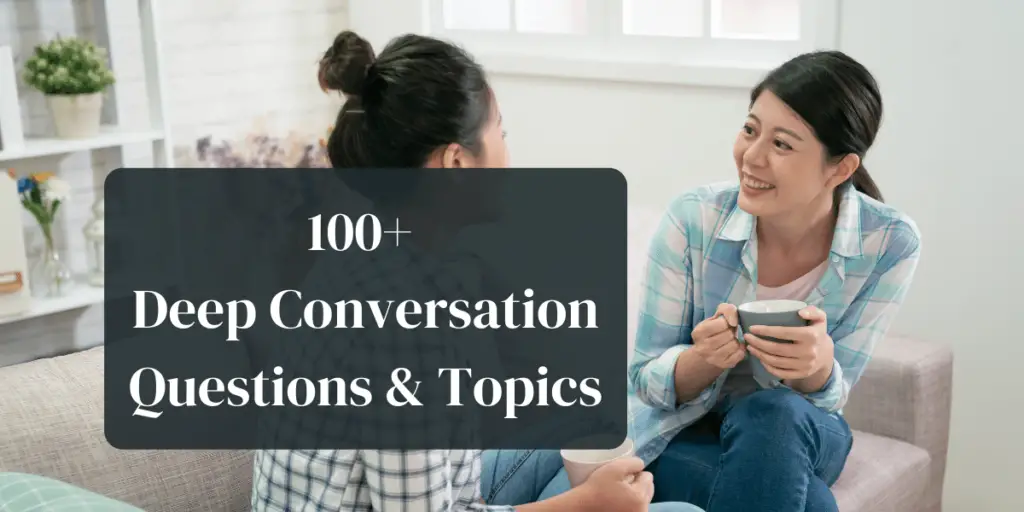 100+ Deep Conversation Questions & Topics